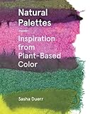 Natural Palettes Inspiration From Plantbased Color
