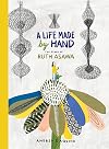 A Life Made by Hand: The Story of Ruth Asawa (ages 5-8, introduction to Japanese-American artist and sculptor, includes activity for making a paper ... and teaching tools for parents and educators)