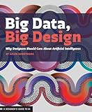 Big Data Big Design: Why Designers Should Care about Artificial Intelligence
