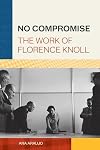 No Compromise: The Work of Florence Knoll
