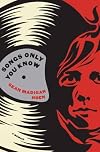 Songs Only You Know: A Memoir