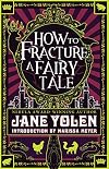 How to Fracture a Fairy Tale