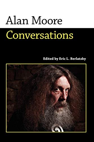 Alan Moore: Conversations (By: Eric L. Berlatsky) cover