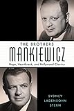 The Brothers Mankiewicz Hope Heartbreak And Hollywood Classics Hollywood Legends Series