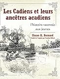Les Cadiens Et Leurs Ancetres Acadiens 