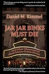 Jar Jar Binks Must Die... and Other Observations About Science Fiction Movies