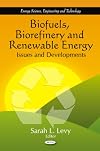 Biofuels, Biorefinery and Renewable Energy: Issues and Developments (Energy Science, Engineering and Technology)