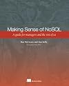Making Sense of NoSQL: A guide for managers and the rest of us