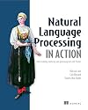 Natural Language Processing in Action: Understanding, analyzing, and generating text with Python