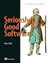 Seriously Good Software: Code that works, survives, and wins