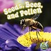 Seeds, Bees, and Pollen (My Science Library)