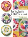 New York Beauties & Flying Geese: 10 Dramatic Quilts, 27 Pillows, 31 Block Patterns