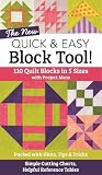 The New Quick Easy Block Tool 110 Quilt Blocks In 5 Sizes With Project Ideas Packed With Hints Tips Tricks Simple Cutting Charts Helpful Reference Tables