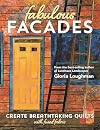 Fabulous Facades―Create Breathtaking Quilts with Fused Fabric