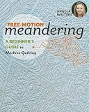Freemotion Meandering A Beginners Guide To Machine Quilting