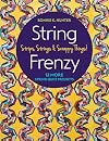 String Frenzy: 12 More String Quilt Projects; Strips, Strings & Scrappy Things!