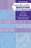 Organic Freemotion Quilting Idea Book 170 Designs Tips For Longarm Domestic Machines Plus Plans For Sashing Borders Motifs Allover Designs