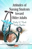 Attitudes Of Nursing Students Toward Older Adults