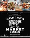 Chelsea Market Cookbook: 100 Recipes from New York's Premier Indoor Food Hall