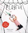 Playful : fun projects to make for and with kids