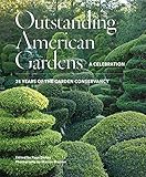 Outstanding American Gardens A Celebration 25 Years Of The Garden Conservancy