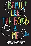 Beau, Lee, The Bomb & Me (The Rusty Winters Series)