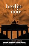 Berlin Noir (Akashic Noir)