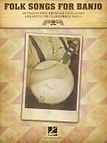 Folk Songs For Banjo 40 Traditional American Folk Songs Arranged For Clawhammer Banjo