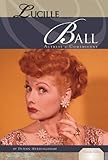 Lucille Ball Actress Comedienne Essential Lives