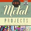 Cool Metal Projects: Creative Ways to Upcycle Your Trash into Treasure (Checkerboard How-To Library: Cool Trash to Treasure (Library))
