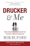 Drucker & Me: What a Texas Entrepreneur Learned from the Father of Modern Management
