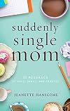 Suddenly single mom : 52 messages of hope, grace, and promise