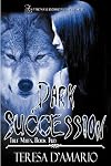 Dark Succession (True Mates, #2)
