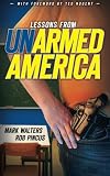 Lessons from UNarmed America (Armed America Personal Defense series Book 2)