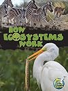 How Ecosystems Work (My Science Library, 3-4)