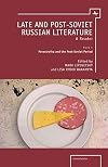 Late and Post-Soviet Russian Literature: A Reader: Book 1, Perestroika and the Post-Soviet Period