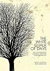 The White Chalk of Days: The Contemporary Ukrainian Literature Series Anthology (Ukrainian Studies)