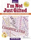 I'm Not Just Gifted: Social-Emotional Curriculum for Guiding Gifted Children