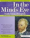 In the Mind's Eye: Truth Versus Perception: ELA Lessons for Gifted and Advanced Learners in Grades 6-8