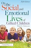 On The Social And Emotional Lives Of Gifted Children Understanding And Guiding Their Development