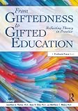 From Giftedness To Gifted Education Reflecting Theory In Practice