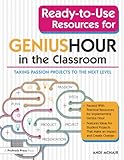 Readytouse Resources For Genius Hour In The Classroom Taking Passion Projects To The Next Level
