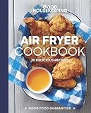 Good Housekeeping Air Fryer Cookbook 70 Delicious Recipes Good Food Guaranteed