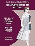 The Palmer Pletsch Complete Guide To Fitting Sew Great Clothes For Every Body Fit Any Fashion Pattern