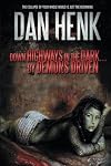 Down Highways in the Dark... By Demons Driven