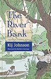 The River Bank: A sequel to Kenneth Grahame's The Wind in the Willows