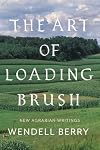 The Art of Loading Brush: New Agrarian Writings
