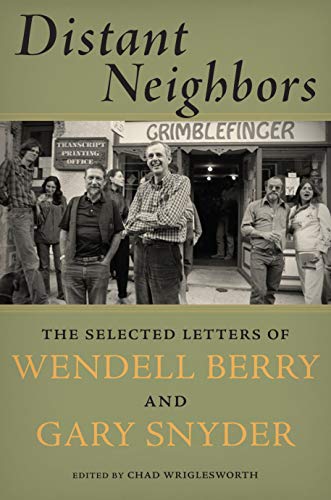 Distant Neighbors: The Selected Letters of Wendell Berry & Gary Snyder book cover