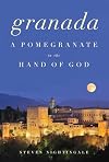 Granada: A Pomegranate in the Hand of God