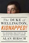 The Duke of Wellington, Kidnapped!: The Incredible True Story of the Art Heist That Shocked a Nation